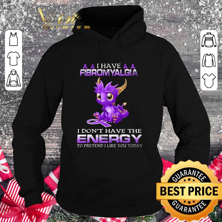 Best Purple dragon i have Fibromyalgia i don't have the energy shirt 2 Best Purple dragon i have Fibromyalgia i don't have the energy shirt