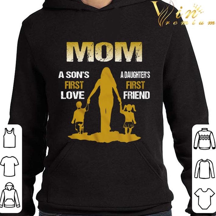 Mom a son's love a daughter's first friend mother's day shirt 2 Mom a son's love a daughter's first friend mother's day shirt