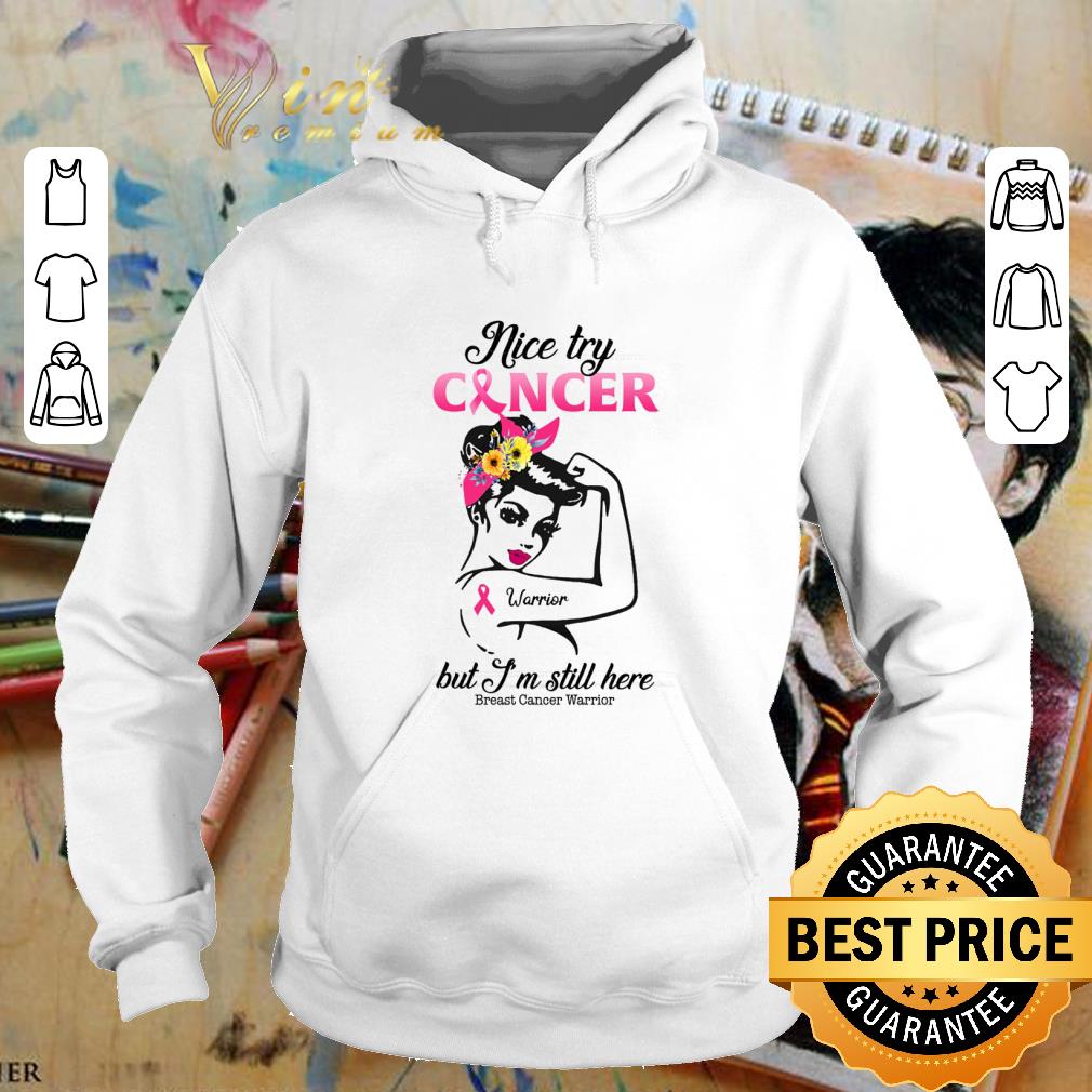 Original Strong Girl Nice Try Cancer Warrior But I'm Still Here Breast Cancer Warrior shirt 2 Original Strong Girl Nice Try Cancer Warrior But I'm Still Here Breast Cancer Warrior shirt
