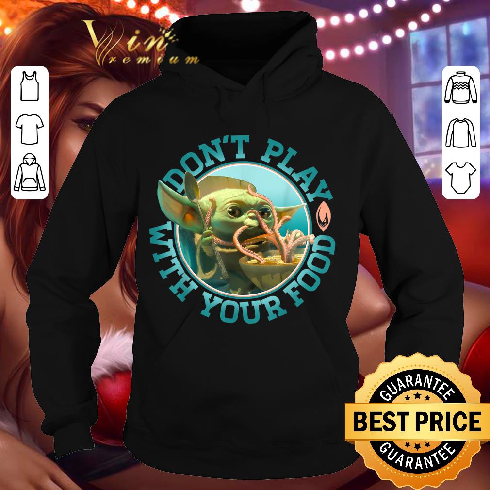Premium Star Wars Mandalorian The Child Baby Yoda Don't Play With Food shirt 2 Premium Star Wars Mandalorian The Child Baby Yoda Don't Play With Food shirt
