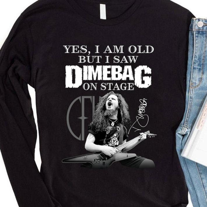 Hot Dimebag Darrell Yes I Am Old But I Saw Dimebag On Stage Signature Shirt 2 Hot Dimebag Darrell Yes I Am Old But I Saw Dimebag On Stage Signature Shirt