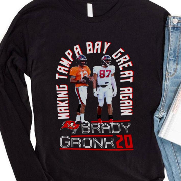 Making Tampa Bay Buccaneers Great Again Tom Brady Gronk 2020 shirt 2 Making Tampa Bay Buccaneers Great Again Tom Brady Gronk 2020 shirt