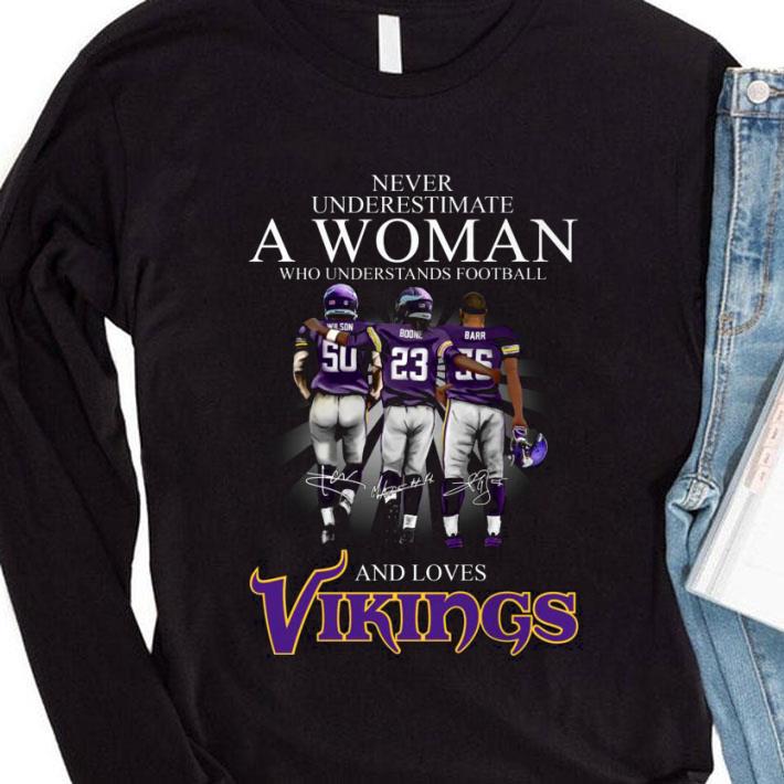 Never Underestimate A Woman Who Understands Football And Loves Vikings Signed shirt 2 Never Underestimate A Woman Who Understands Football And Loves Vikings Signed shirt