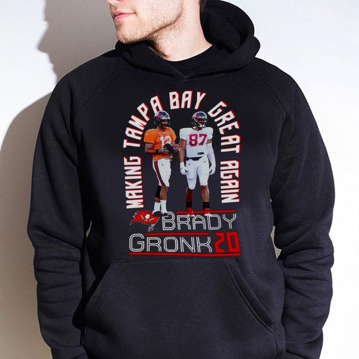 Awesome Making Tampa Bay Buccaneers Great Again Tom Brady and Rob Gronkowski 2021 Shirt 2 Making Tampa Bay Buccaneers Great Again Tom Brady and Rob Gronkowski 2021 Shirt