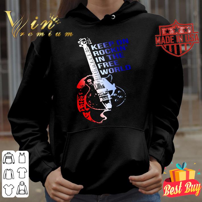 Funny Electric Guitar Keep On Rockin' In The Free World shirt 2 Electric Guitar Keep On Rockin' In The Free World shirt
