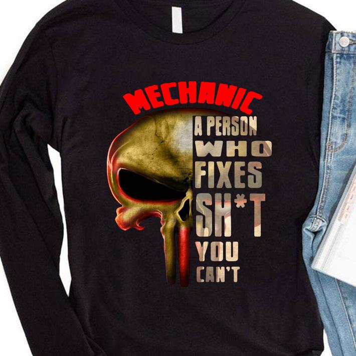 Premium The Punisher Skull Mechanic A Person Who Fixes Shit You Cant shirt 2 The Punisher Skull Mechanic A Person Who Fixes Shit You Cant shirt