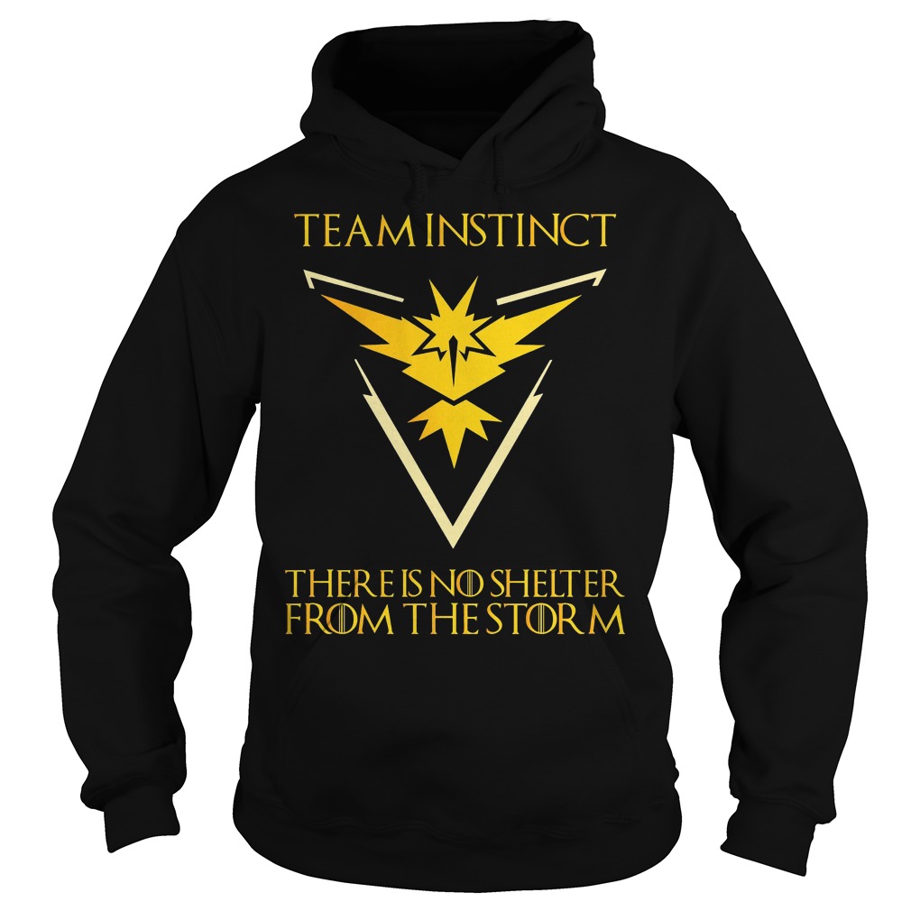 Team Instinct There Is No Shelter From The Storm Shirt 2 Team Instinct There Is No Shelter From The Storm Hoodie