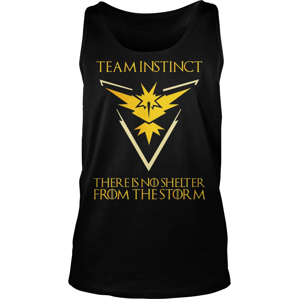 Team Instinct There Is No Shelter From The Storm Shirt 7 Team Instinct There Is No Shelter From The Storm Tanktop