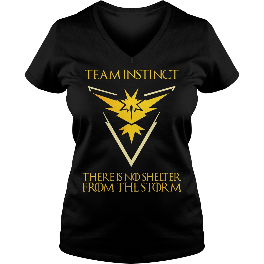 Team Instinct There Is No Shelter From The Storm Shirt 5 Team Instinct There Is No Shelter From The Storm V Neck
