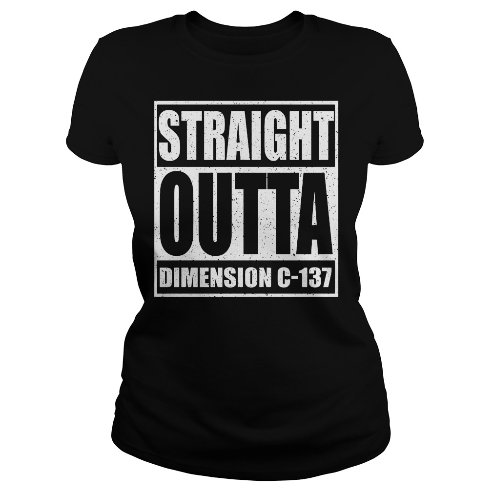 Straight Outta Dimension C137 Shirt 6 Straight Outta Dimension C137 Ladies