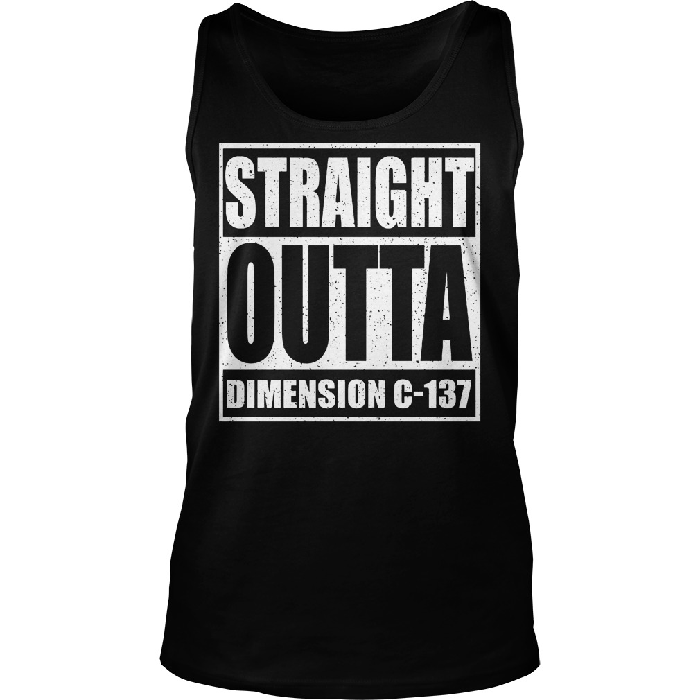 Straight Outta Dimension C137 Shirt 7 Straight Outta Dimension C137 Tanktop