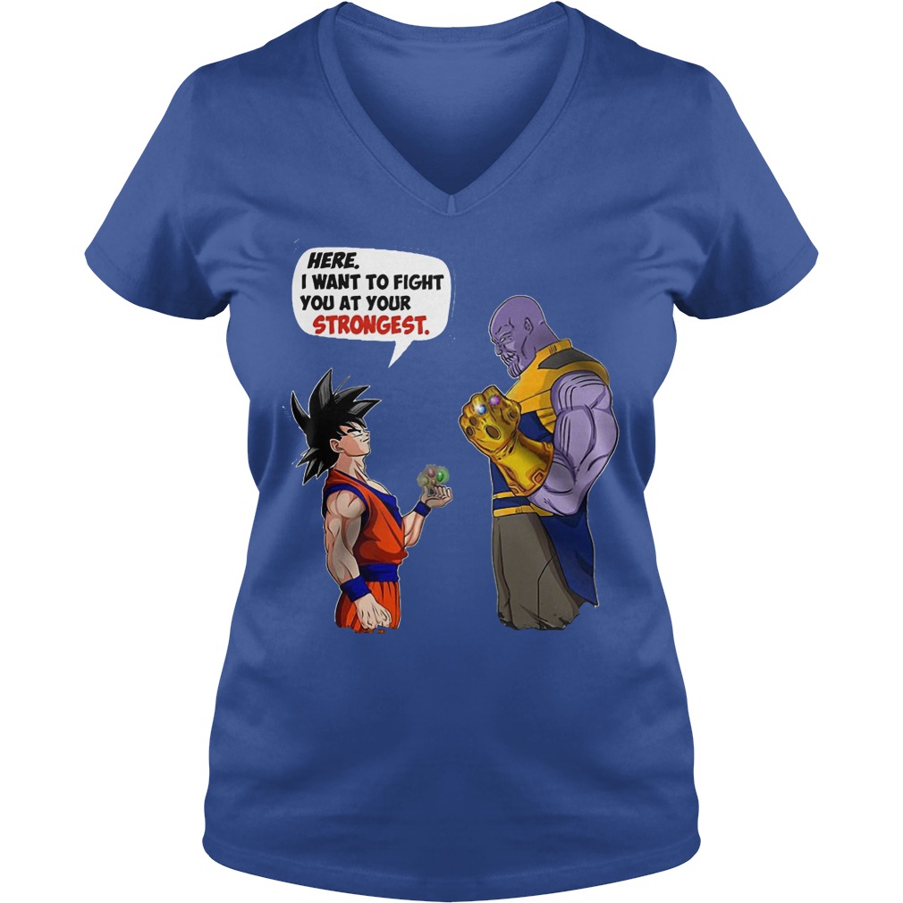 Goku and Thanos Here I Want To Fight Your Strongest Shirt 5 Goku And Thanos Here I Want To Fight Your Strongest V Neck
