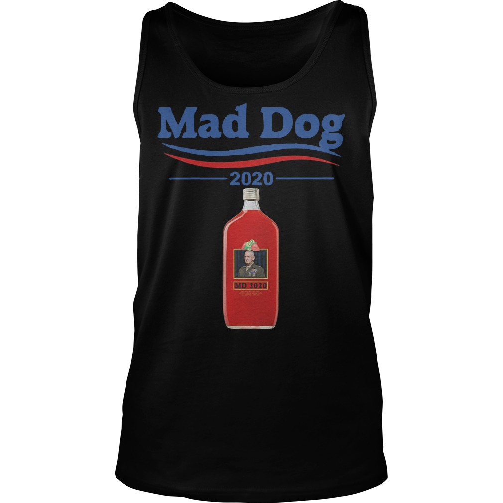 MD 2020 Mad Dog Mattis 2020 Shirt 6 Md 2020 Mad Dog Mattis 2020 Tanktop