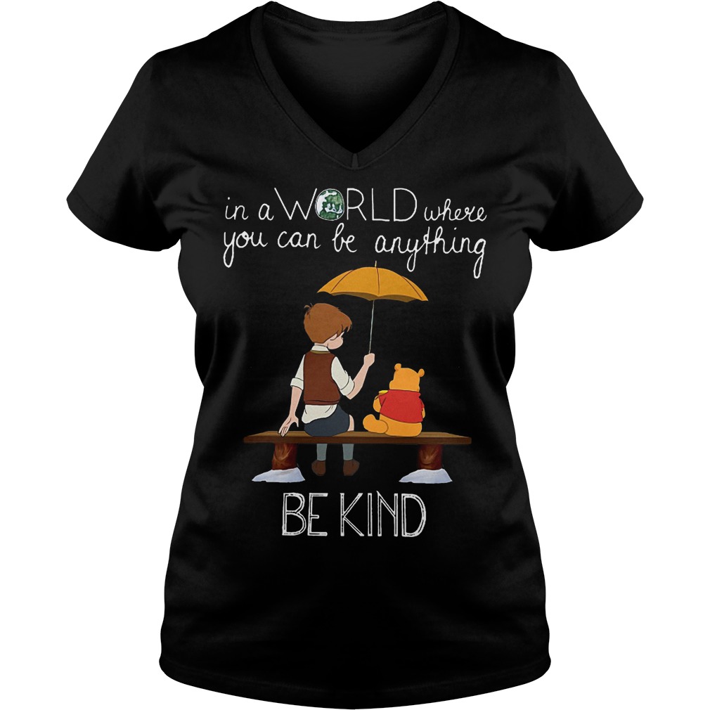 Pooh In A Word Where You Can Be Anything Be Kind Shirt 5 Pooh In A Word Where You Can Be Anything Be Kind V Neck