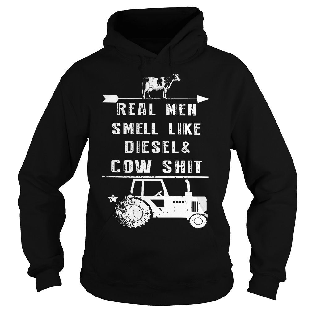 Real Men Smell Like Diesel And Cow Shit Shirt 2 Real Men Smell Like Diesel And Cow Shit Hoodie