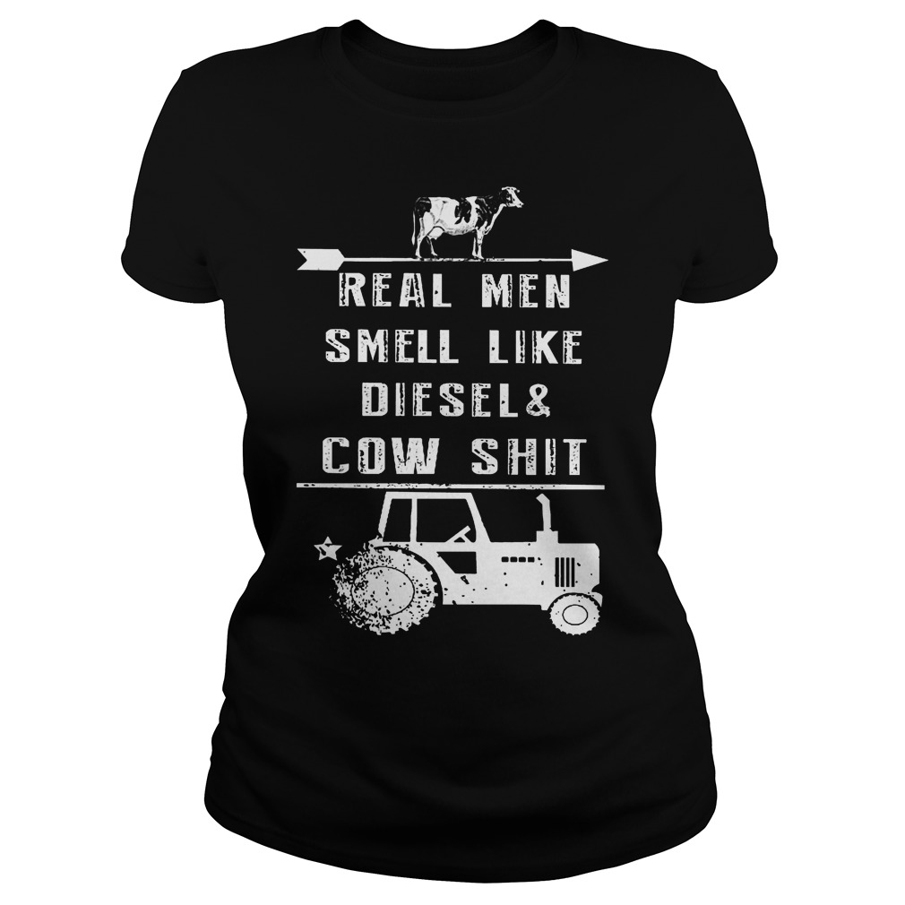 Real Men Smell Like Diesel And Cow Shit Shirt 7 Real Men Smell Like Diesel And Cow Shit Ladies