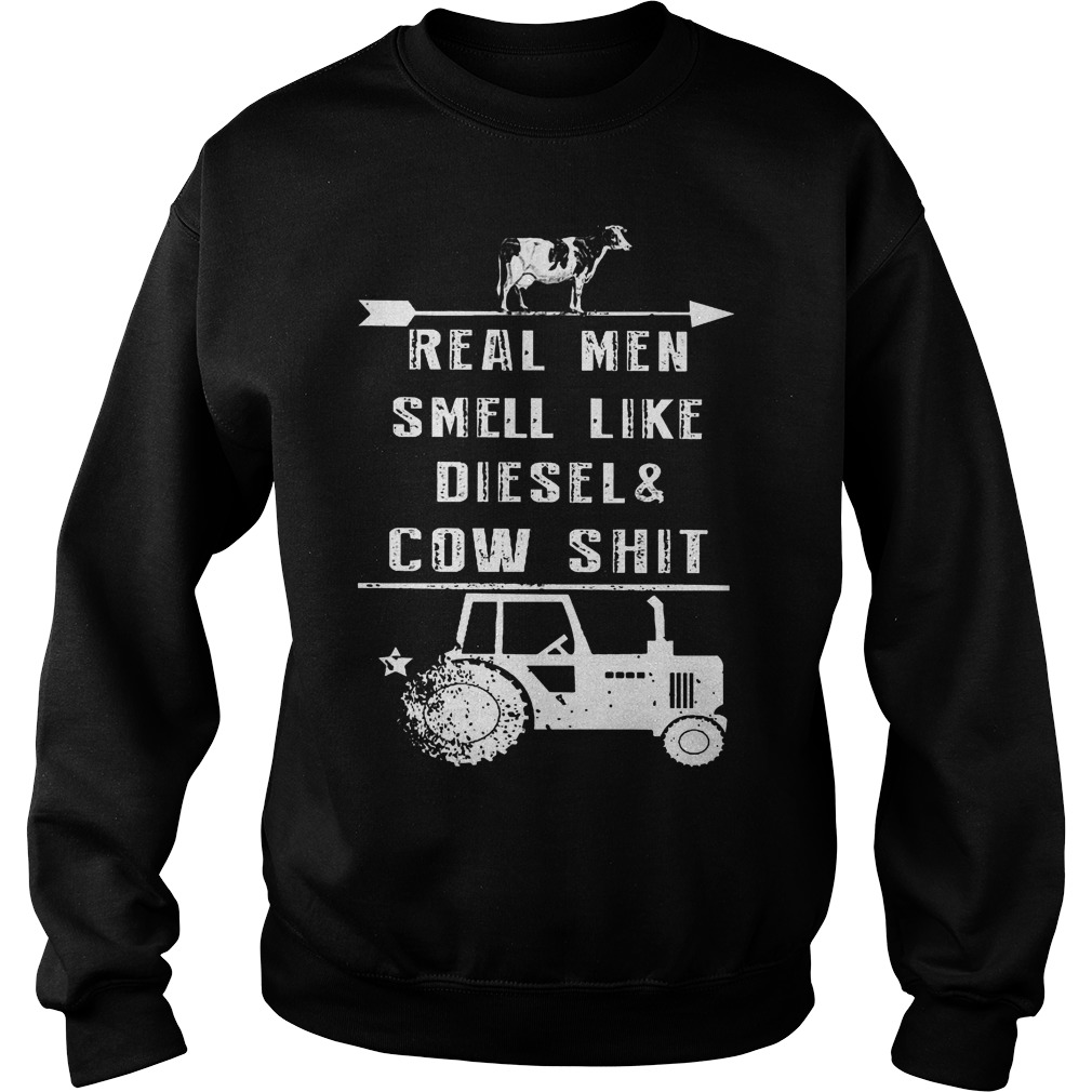 Real Men Smell Like Diesel And Cow Shit Shirt 3 Real Men Smell Like Diesel And Cow Shit Sweater