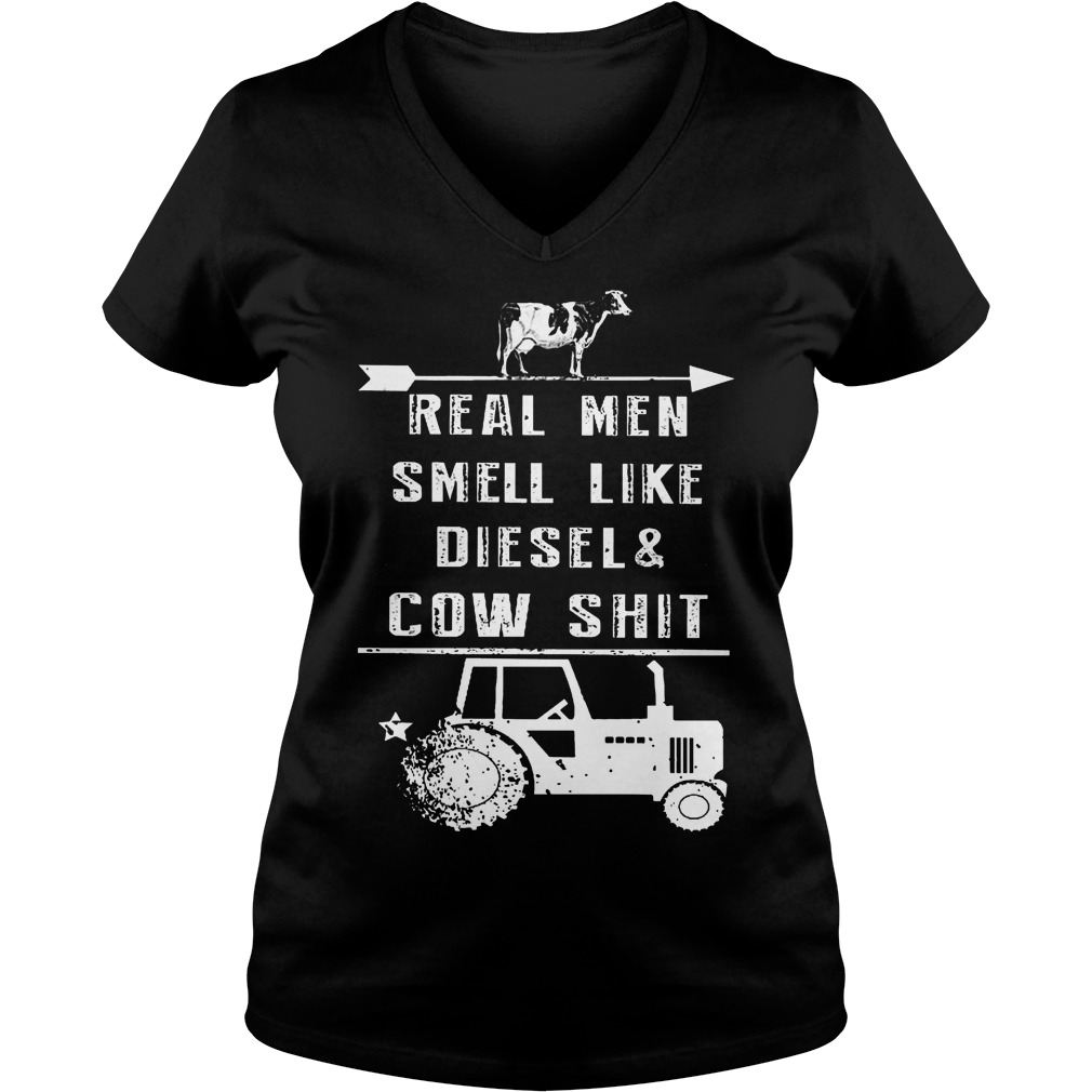 Real Men Smell Like Diesel And Cow Shit Shirt 5 Real Men Smell Like Diesel And Cow Shit V Neck