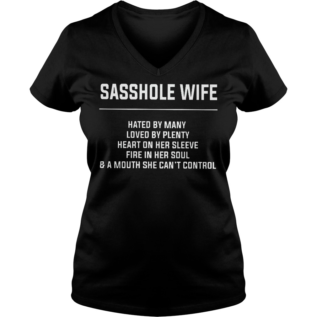 Sasshole Wife Hated By Many Shirt 5 Sasshole Wife Hated By Many V Neck