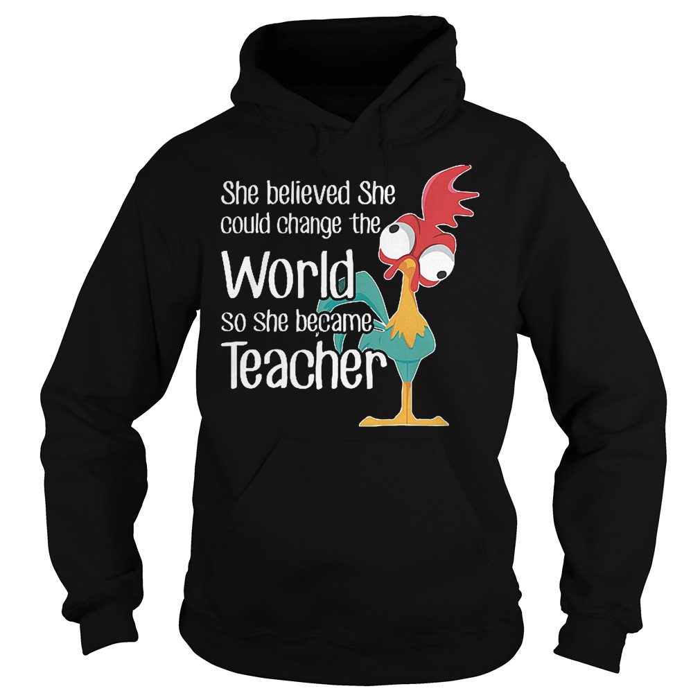 She Believed She Could Change The World Like Hei Hei Shirt 2 She Believed She Could Change The World Like Hei Hei Hoodie