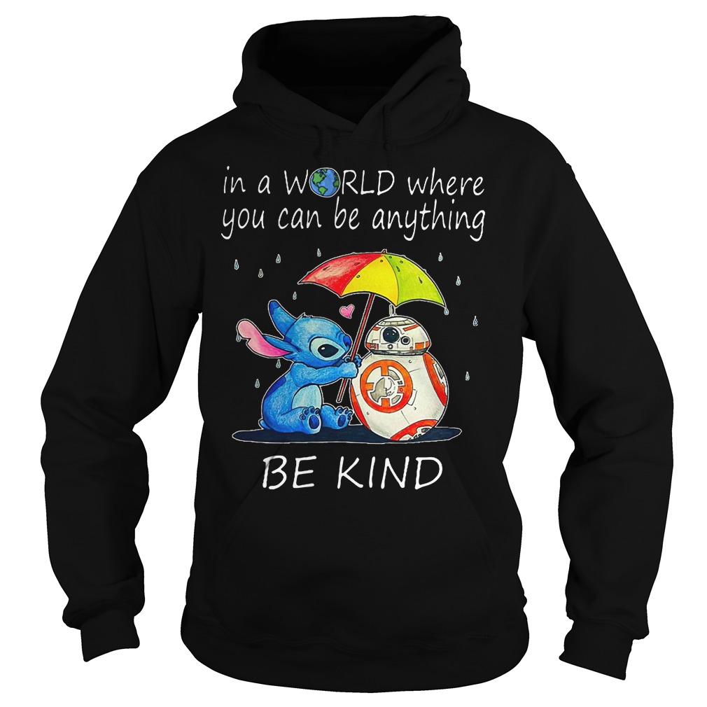 Stitch In A World Where You Can Be Anything Be Kind Shirt 2 Stitch In A World Where You Can Be Anything Be Kind Hoodie