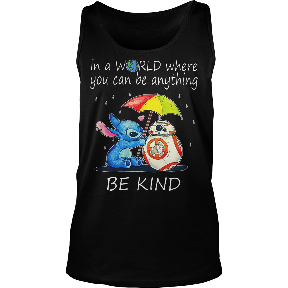 Stitch In A World Where You Can Be Anything Be Kind Shirt 6 Stitch In A World Where You Can Be Anything Be Kind Tanktop