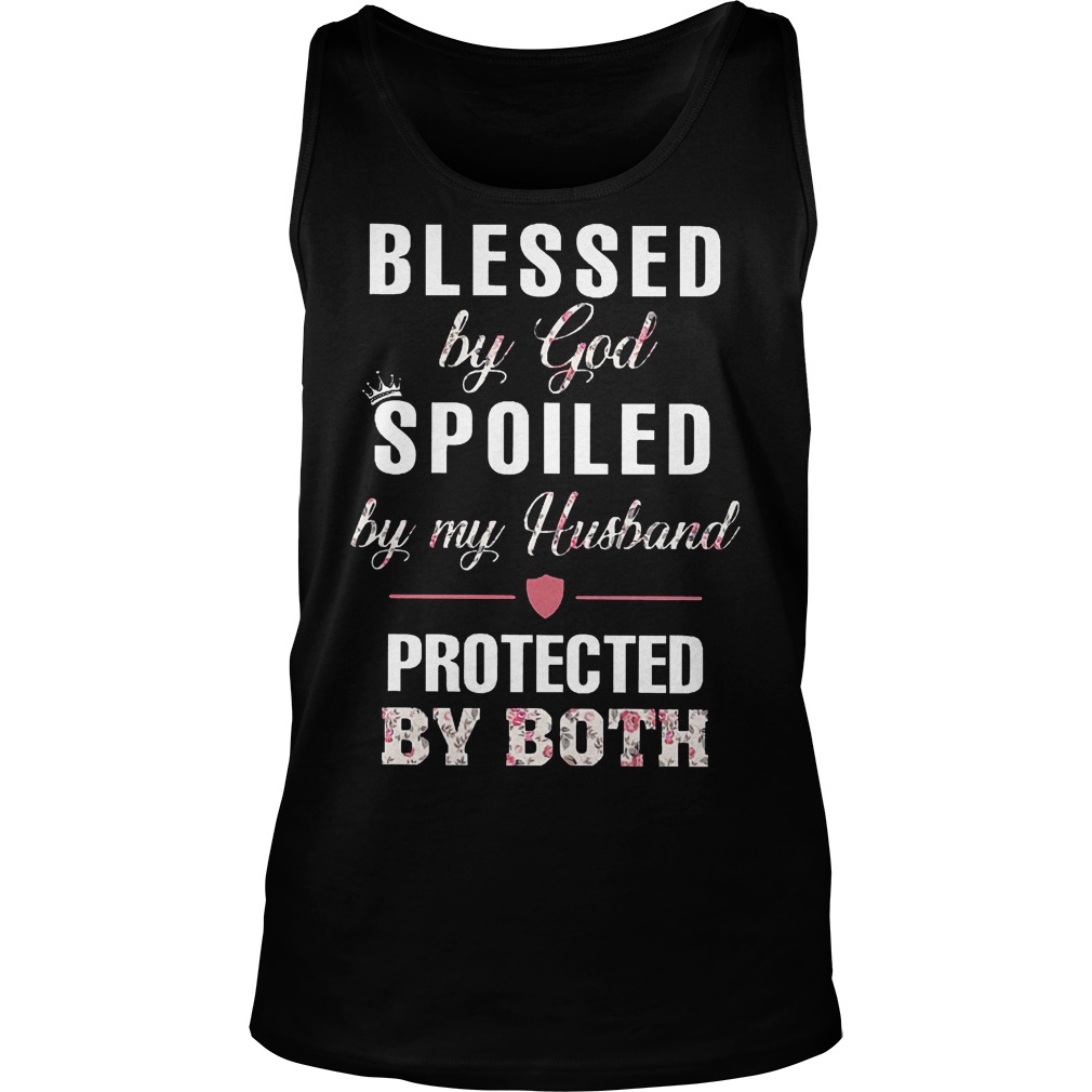 Blessed By God Spoiled By My Husband T-Shirt 6 Blessed By God Spoiled By My Husband Tanktop