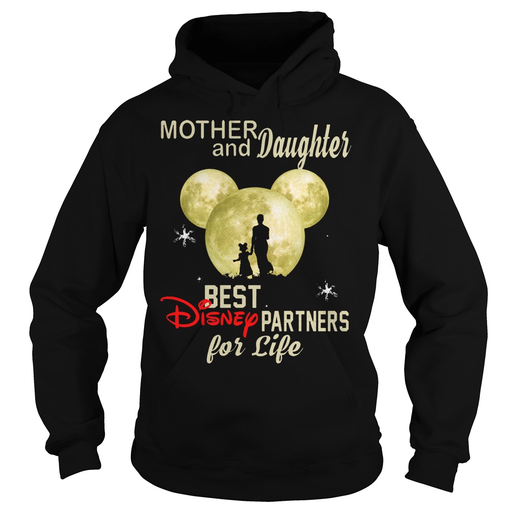 Mother And Daughter Best Disney Partners For Life Shirt 2 Mother And Daughter Best Disney Partners For Life Hoodie