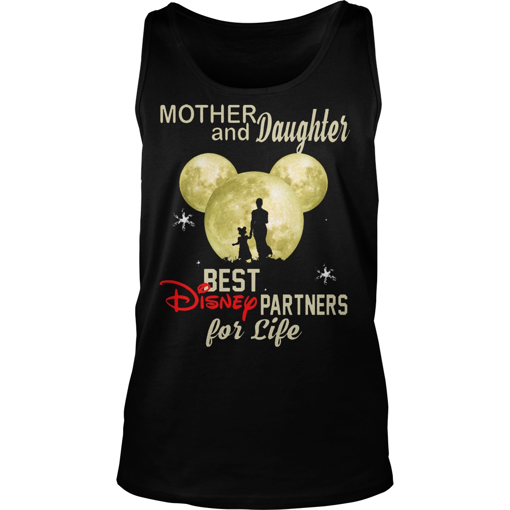 Mother And Daughter Best Disney Partners For Life Shirt 6 Mother And Daughter Best Disney Partners For Life Tanktop