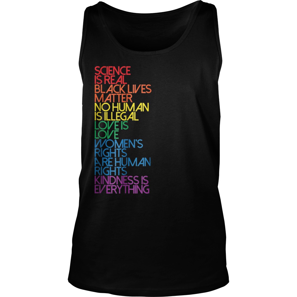 Science Is Real Black Lives Matter No Human Is Illegal T-Shirt 6 Tank Top