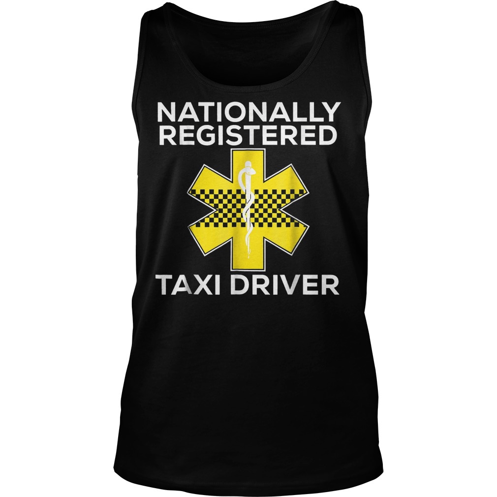 Nationally Registered Taxi Driver T-Shirt 5 Nationally Registered Taxi Driver T-Shirt Unisex Tank Top