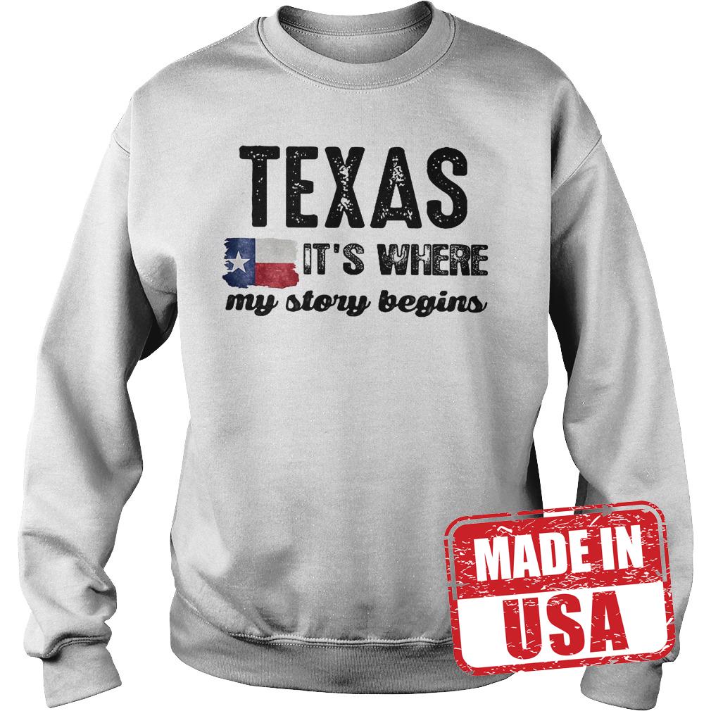 Best Price Texas It's Where My Story Begins Shirt 3 Best Price Texas It's Where My Story Begins Shirt Sweatshirt Unisex