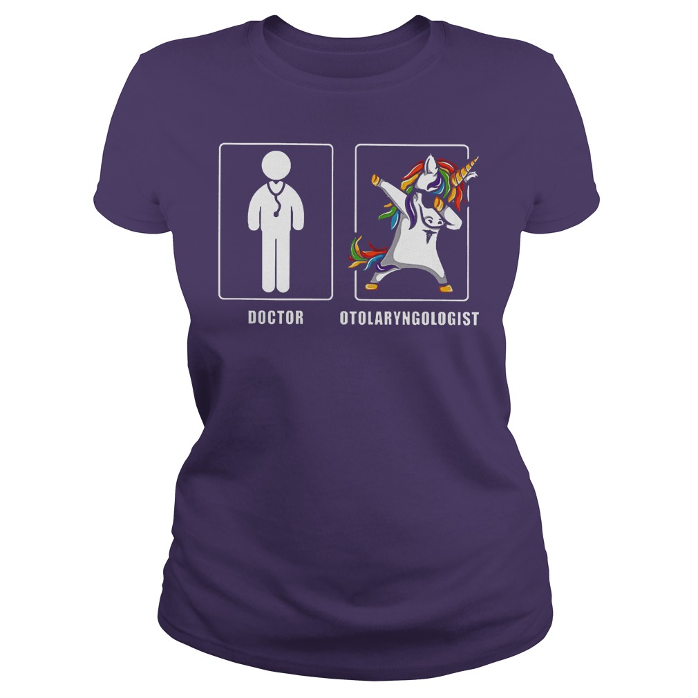 Nice Doctor Otolaryngologist Unicorn Dabbing Shirt 5 Nice Doctor Otolaryngologist Unicorn Dabbing Shirt Classic Ladies Tee