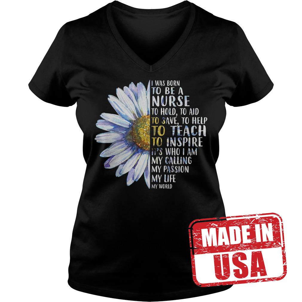 Official Daisy I Was Born To Be a Nurse to Hold to Aid to Save Shirt 4 Official Daisy I Was Born To Be a Nurse to Hold to Aid to Save Shirt Ladies V-Neck