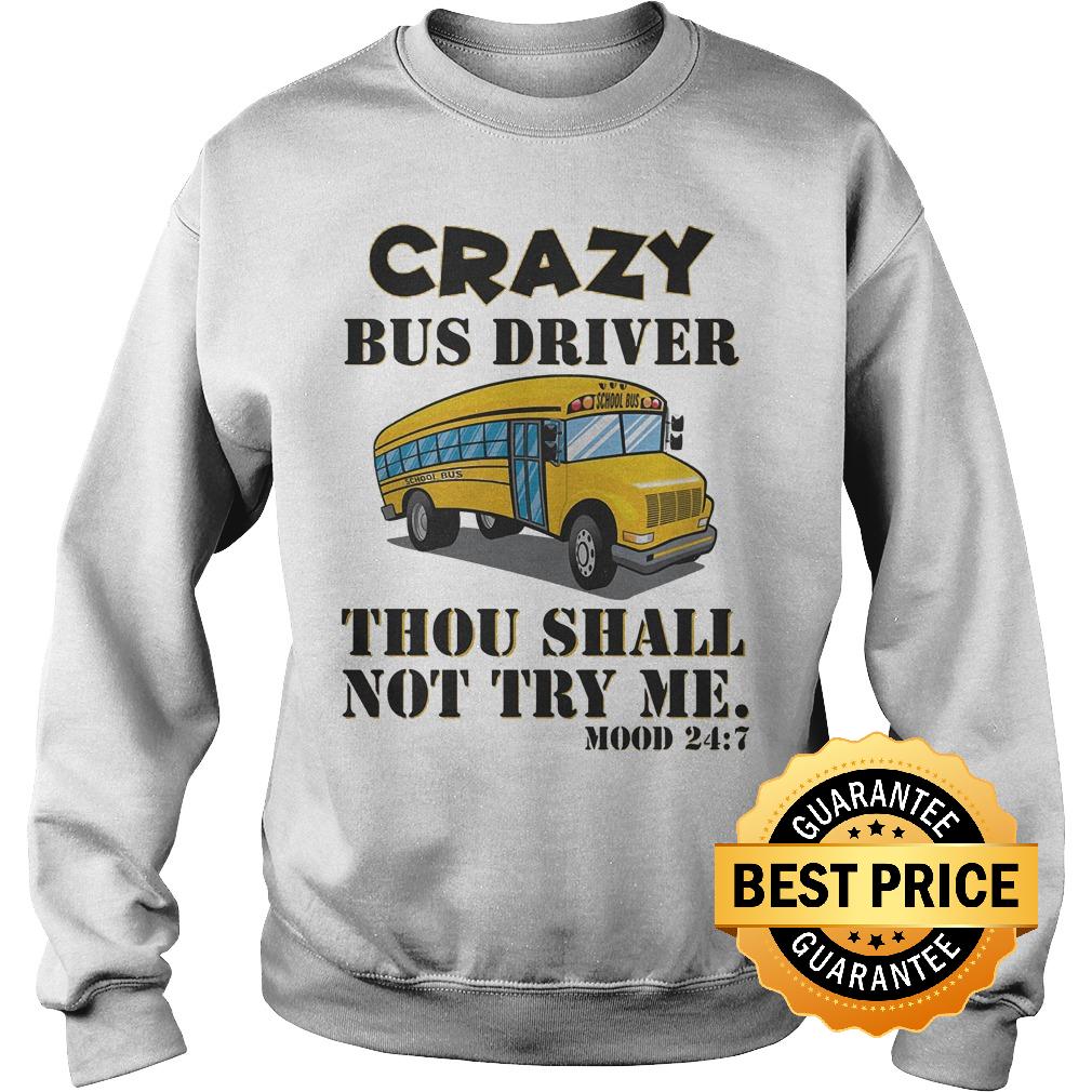 Premium Crazy bus drive thou shall not try me shirt 3 Premium Crazy bus drive thou shall not try me shirt Sweatshirt Unisex