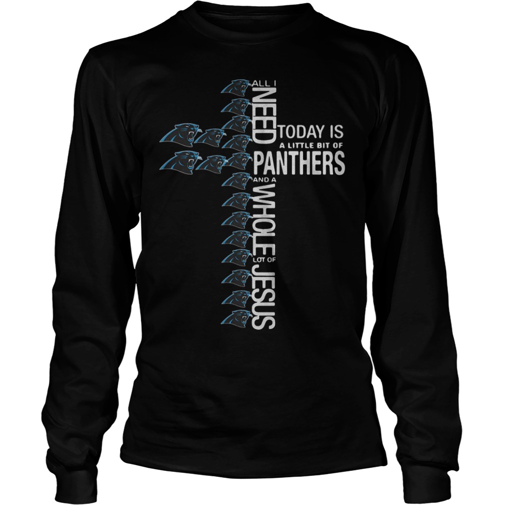 Cross All I need today is a little bit of Carolina Panthers Shirt 5 Cross All I need today is a little bit of Carolina Panthers Shirt Longsleeve Tee Unisex