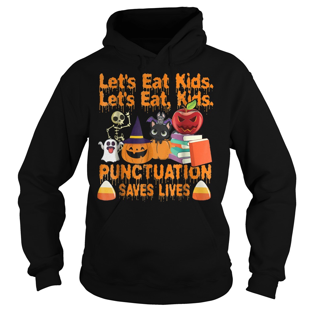 Let's eat kids let's eat kids punctuation saves lives shirt 2 Let's eat kids let's eat kids punctuation saves lives shirt Hoodie