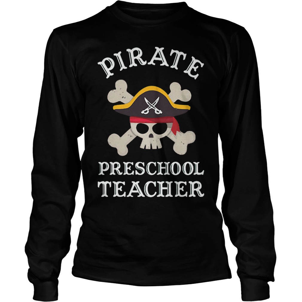 Pirate Preschool Teacher Shirt 5 Pirate Preschool Teacher Shirt Longsleeve Tee Unisex