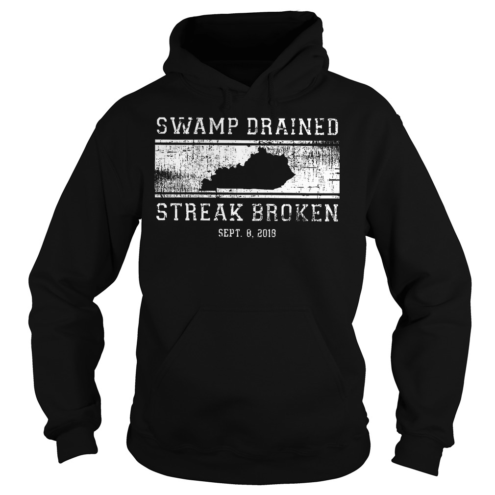 Swamp drained streak broken shirt 2 Swamp drained streak broken shirt Hoodie