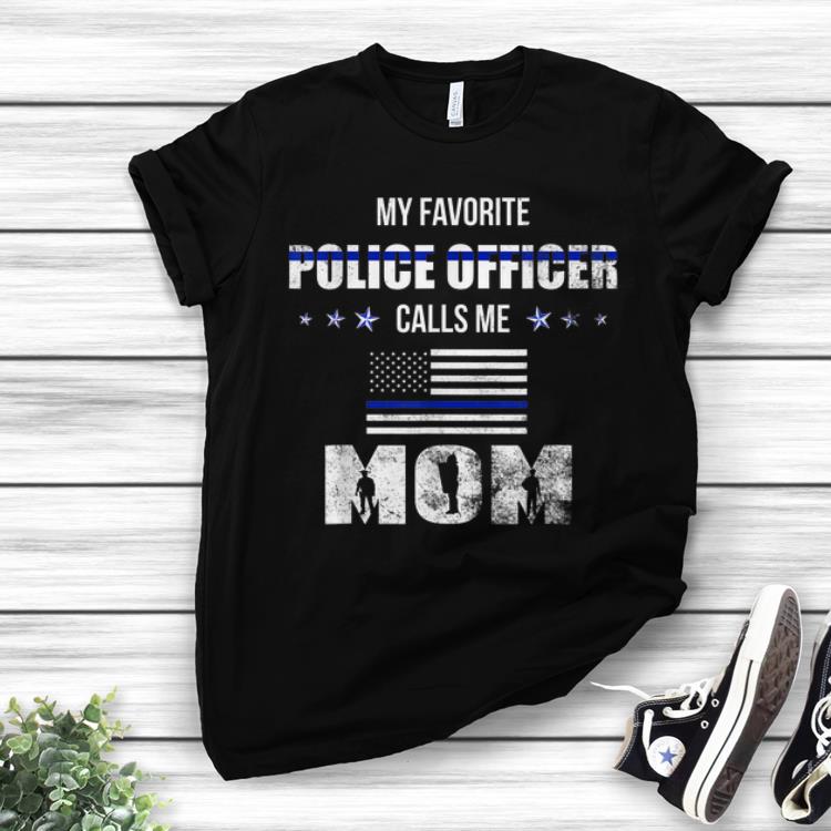 Best Price My Favorite Police Officer Calls Me Mom Mother's Day American Flag shirt