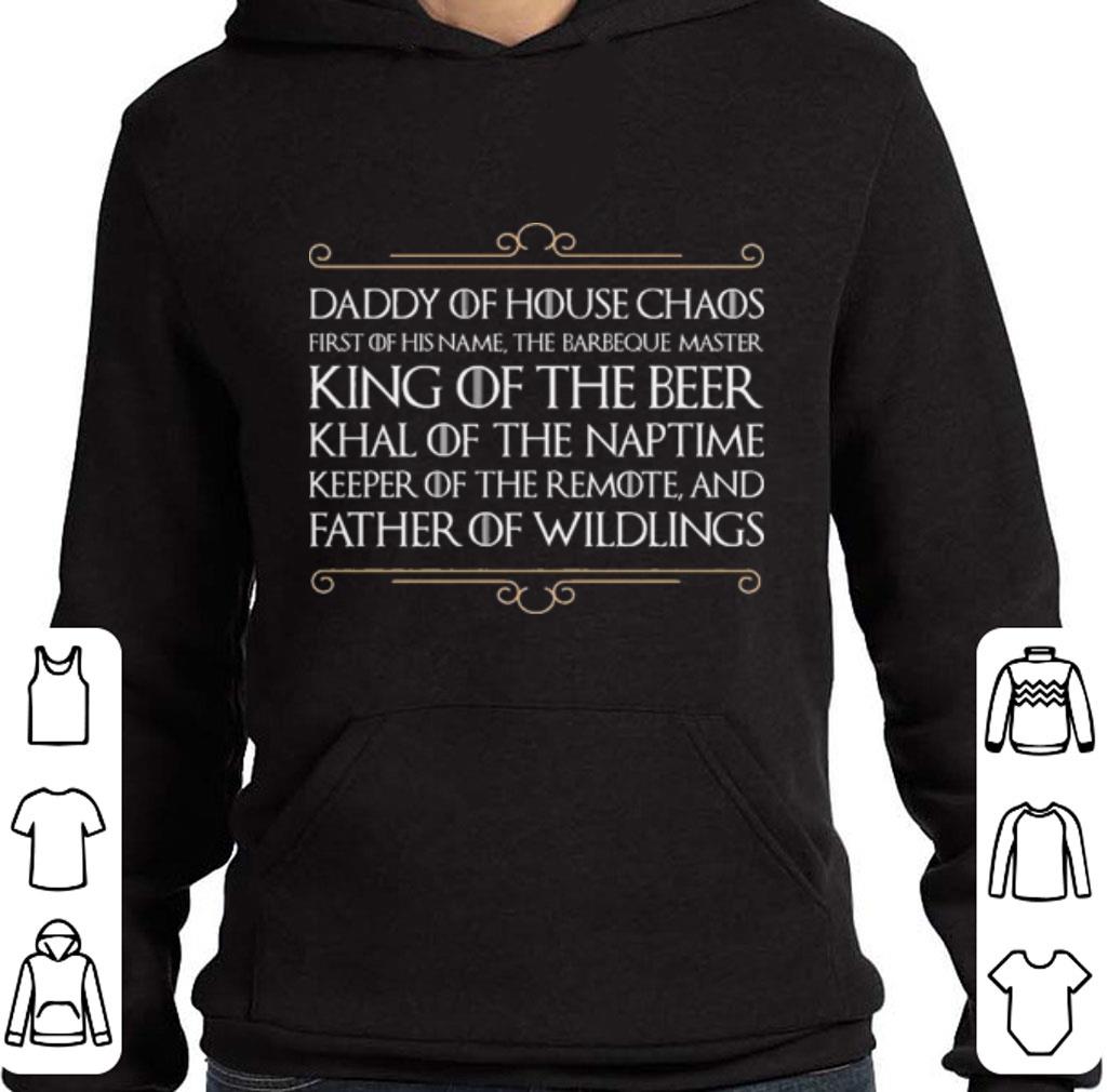 Funny Daddy of house chaos first of his name the barbeque master king of the beer shirt 5 Funny Daddy of house chaos first of his name the barbeque master king of the beer shirt
