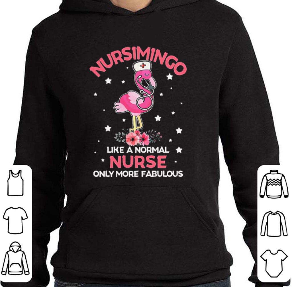 Funny Nursimingo like a normal nurse only more fabulous flamingo shirt 5 Funny Nursimingo like a normal nurse only more fabulous flamingo shirt