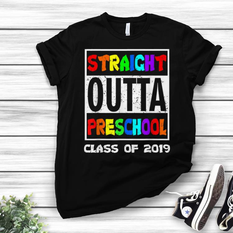 Funny Straight Outta Preschool Graduation 2019 shirt