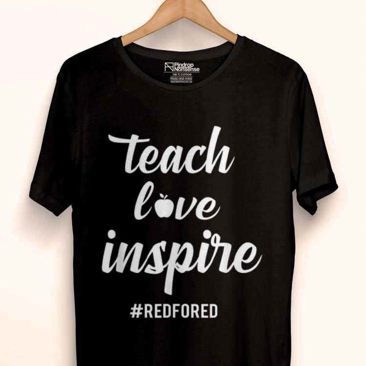 Nice Teach Love Inspire Red For Ed shirt