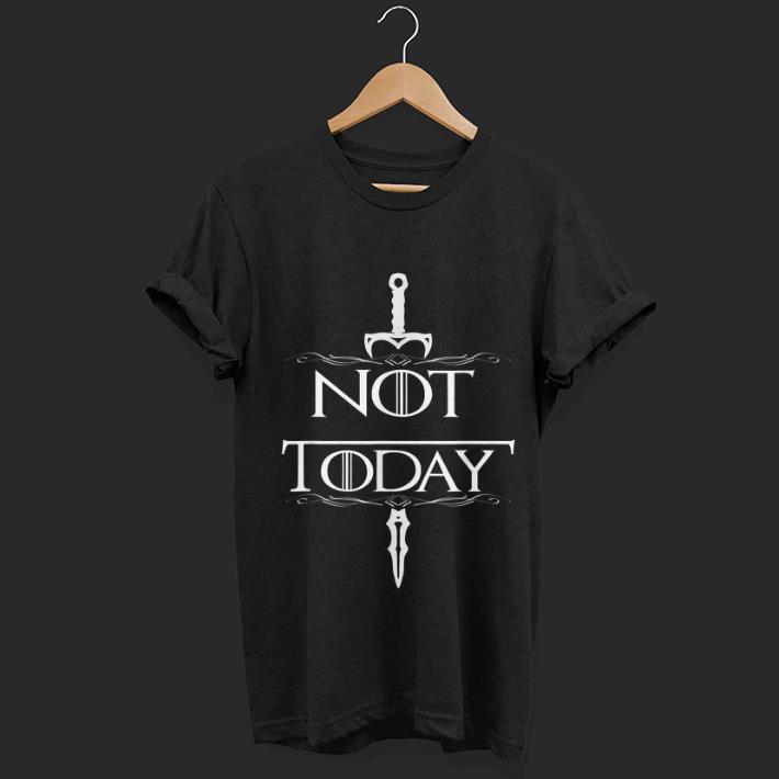 Top There Is Only One Thing We Say Not today Game Of Throne shirt