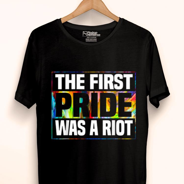 Awesome The First Pride Was A Riot Pride Parade NYC 50th Anniversary shirt