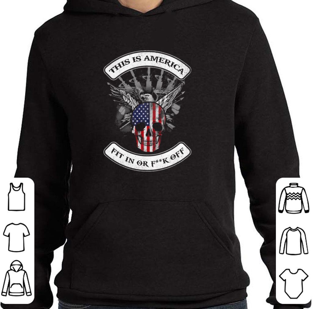 Hot Skull American flag this is America fit in or fuck off shirt