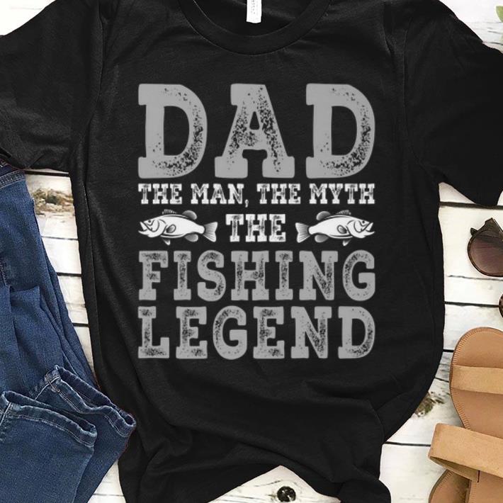 Nice Dad The Man The Myth The Fishing Legend Shirt