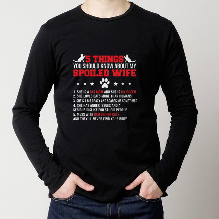 Official Cats 5 thing you should know about my spoiled wife cat mom shirt 5 Official Cats 5 thing you should know about my spoiled wife cat mom shirt