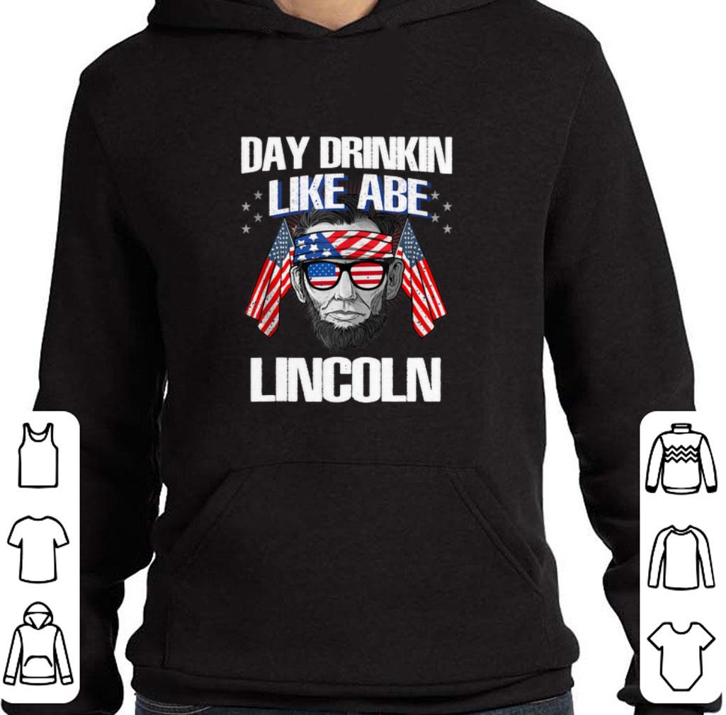 Official Day Drinkin like Abe Abraham Lincoln 4th July independence day shirt 5 Official Day Drinkin like Abe Abraham Lincoln 4th July independence day shirt